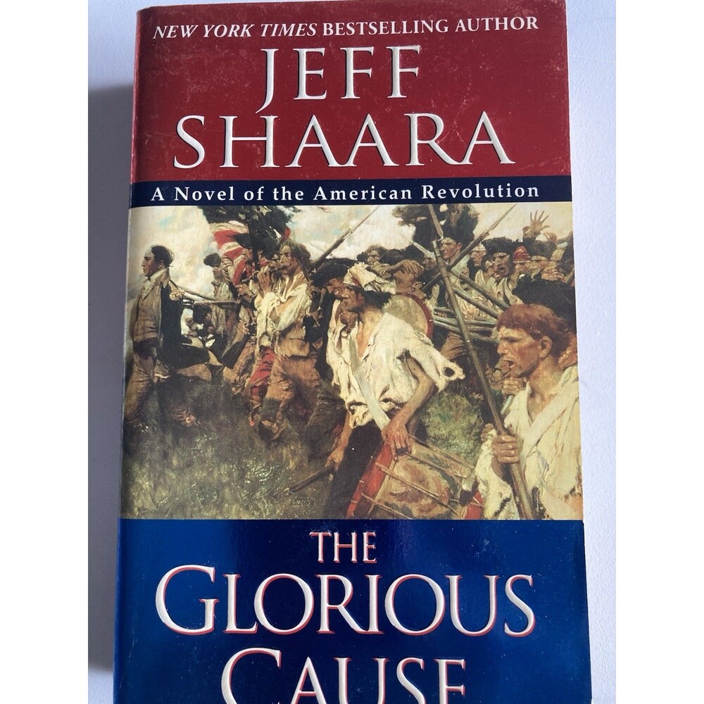 Glorious Cause by Jeff Shaara (2003) Paperback New York Times Bestseller